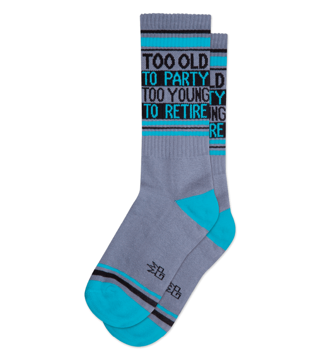 Too Old to Party Too Young to Retire Sock